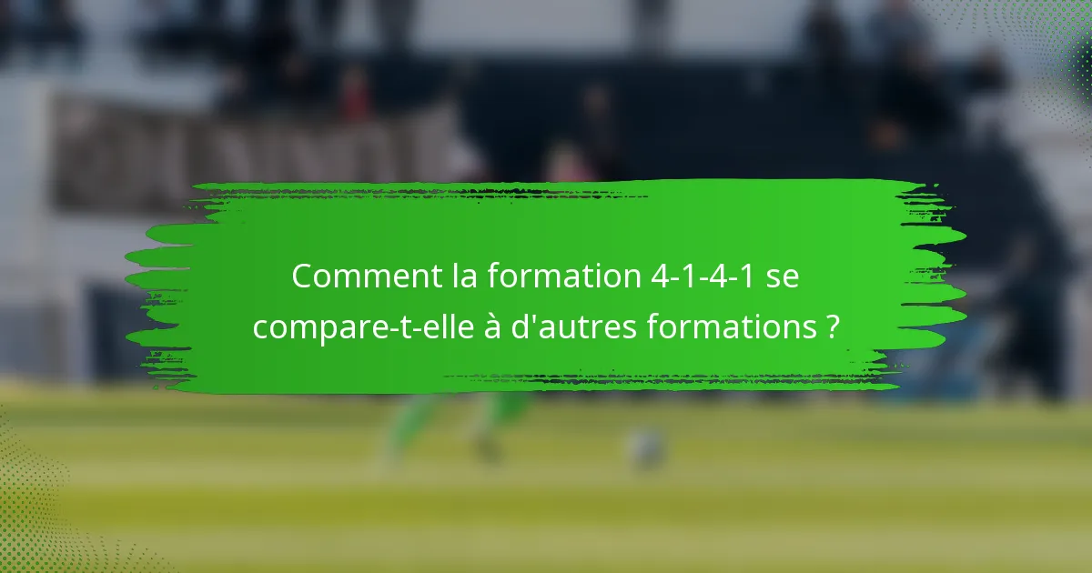 Comment la formation 4-1-4-1 se compare-t-elle à d'autres formations ?