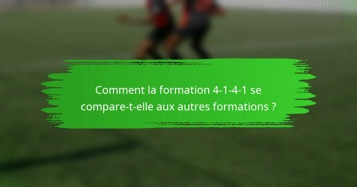 Comment la formation 4-1-4-1 se compare-t-elle aux autres formations ?