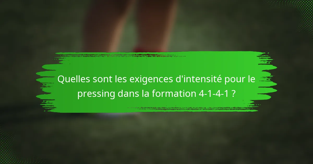 Quelles sont les exigences d'intensité pour le pressing dans la formation 4-1-4-1 ?