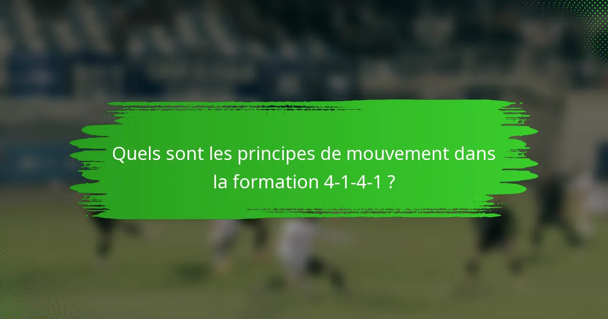 Quels sont les principes de mouvement dans la formation 4-1-4-1 ?